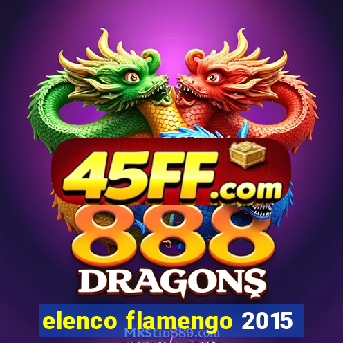 elenco flamengo 2015